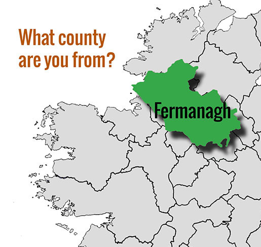 What's your Irish County? County Fermanagh