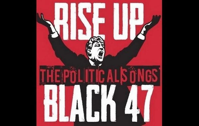 Larry Kirwan On Rise Up Black 47 S Political Songs