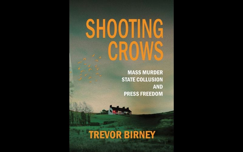 "Shooting Crows" - How two journalists fought for justice after Loughinisland cover-up