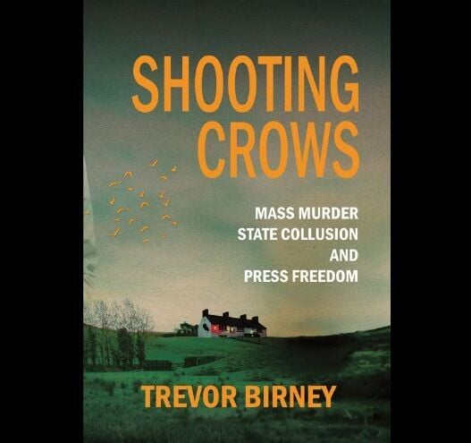 "Shooting Crows" - How two journalists fought for justice after Loughinisland cover-up