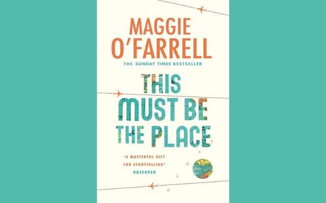 \"This Must Be the Place\" by Maggie O\'Farrell is the IrishCentral Book of the Month.