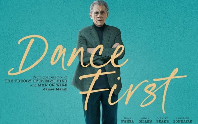 \"Dance First,\" starring Gabriel Byrne, Aidan Gillen, and Fionn O\'Shea, arrives in theaters on August 9.