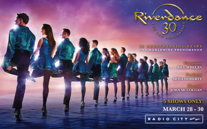 Riverdance 30th anniversary at New York's Radio City Music Hall, book your tickets!